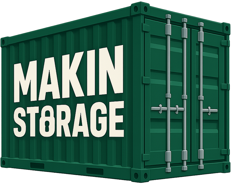 Green shipping storage container with large white 'MAKIN STORAGE' lettering and metal locking bars on the doors.